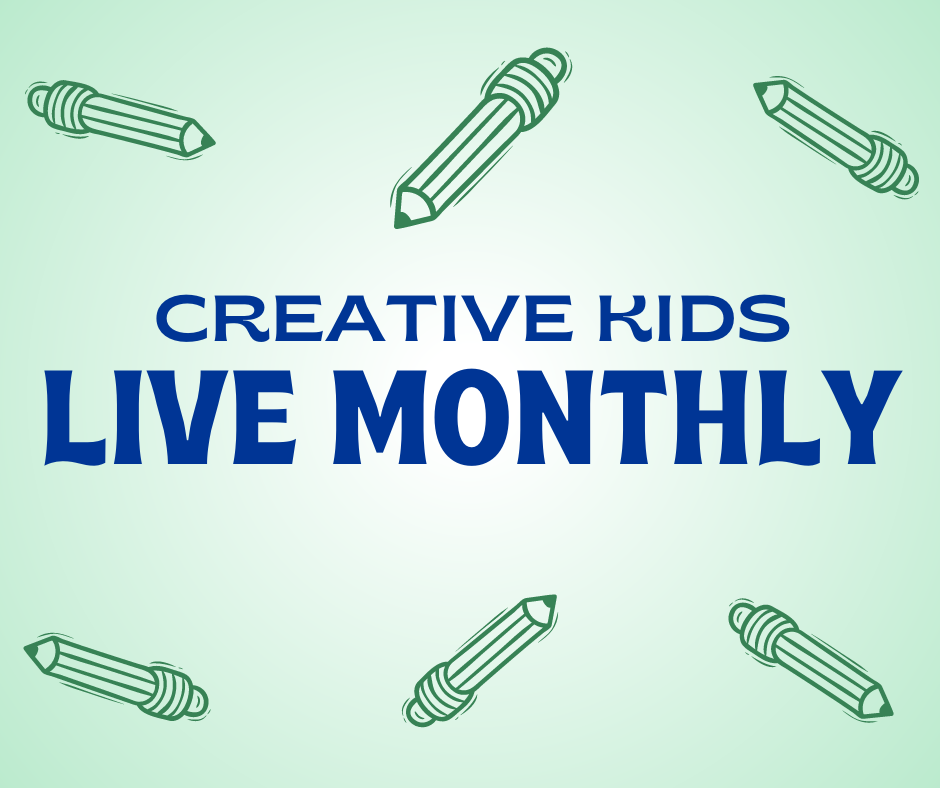 Creative Kids LIVE Monthly ($49)