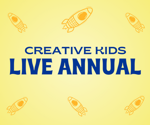 SPECIAL - Annual Creative Kids Live - $175